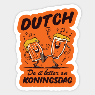 Dutch Do It Better On Koningsdag! Sticker